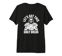 Let's Get This Daily Bread Funny Jésus Money Christian T-Shirt Haut de Gamme