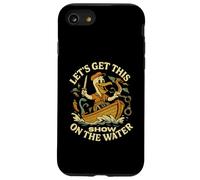 Let's Get This Show on the Water - Bateau Sailing Adventure Coque pour iPhone SE (2020) / 7 / 8