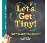Lets Get Tiny by Chris Ferrie Chris Ferrie (Auteur)