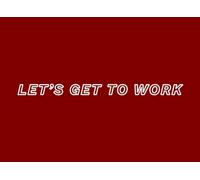 Let's Get to Work