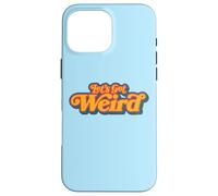 Let's Get Weird Vintage Festival Typography Coque pour iPhone 16 Pro Max