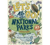 Let's Go! All The National Parks Adventure Coloring Book