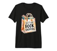 Let's go Book Go Shopping Librairie Lecture Amateur de Livres T-Shirt Haut de Gamme