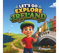 Let's Go Explore Ireland: A Children's Travel Adventure Through Ireland's Famous Landmarks, Castles, And Beautiful Countryside