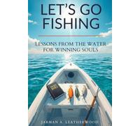 Let's Go Fishing: Lessons from the water for winning souls