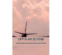 Let's Go Flying: Follow These Steps To Draw A Jet Plane