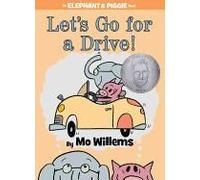 Let's Go For A Drive!-An Elephant And Piggie Book