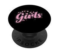 Let's go Girls Celebrate Dance Music Friends PopSockets PopGrip Adhésif