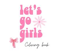 Lets Go Girls Coloring Book - Large print