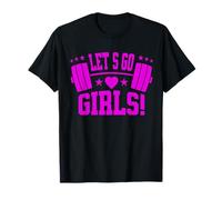 Lets Go Girls Pink Design for Active Women and Fitness Fans T-Shirt