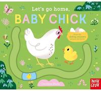 Let's Go Home, Baby Chick – Nosy Crow