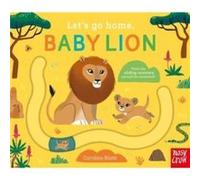Lets Go Home Baby Lion Lets Go Home Baby Lion (Auteur)