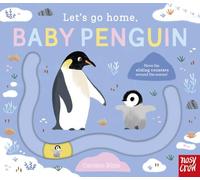 Let's Go Home, Baby Penguin – Nosy Crow