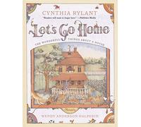 Let's Go Home: The Wonderful Things About a House