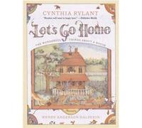 Cynthia Rylant et Wendy Anderson Halperin – Let's Go Home: The Wonderful Things About a House