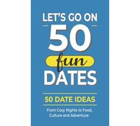 Let's go on 50 fun dates: Book with 50 fun date ideas - from sofa nights to outdoor fun. Great couples gift and Valentines day activity book for adults