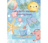 Let's Go On Vacation Coloring Book: Vacation-Themed Alphabet Coloring Book - 54 Coloring Pages - Ages 4+