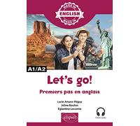 Let's go !: Premiers pas en anglais A1/A2 avec fichiers audios