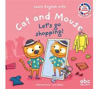 Let's go shopping - Cat and mouse - Livre + audio Ecoute et Téléchargement mp3 sur site - Stéphane Husar - Abc Melody - cartonné - Méthode de langue