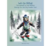 Let's Go Skiing: The Animals of the Rockies Emerge for the Big Powder Day!