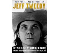 Let's Go (So We Can Get Back): A Memoir of Recording and Discording with Wilco, Etc.