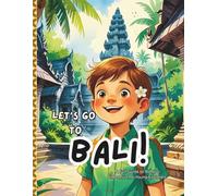 Let's Go To Bali!: A Bahasa Indonesia Learning Story for Kids.