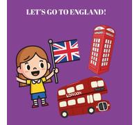 Let's Go To England: A Fun England Coloring Book & Drawing Pad for Kids Ages 3-8 | 51 Pages of British Landmarks, Animals, Culture, Flags, and Castles