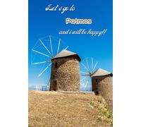 Let's go to Patmos and i will be happy!!: Greek islands,Cyclades,Notebook 6"x 9"(120 pages)