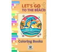 LET'S GO TO THE BEACH: Beach scenes to color for kids