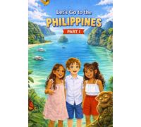 Let's Go to the Philippines!: Explore Beaches, Wildlife, and Filipino Culture for Kids