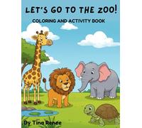 Let's Go To The Zoo!: Coloring and Activity Book