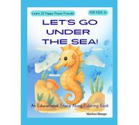 Let's Go Under The Sea!: Trace Along Educational Coloring Book