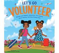 LET'S GO VOLUNTEER. Mariam and Simba's Adventure: Fun Lessons about sharing, learning and being kind.