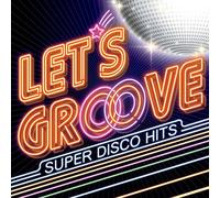 Let's Groove-Super Disco Hits [Import Allemand]