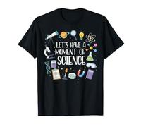 Let's Have A Moment of Science Physique Professeur de Chimie T-Shirt