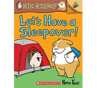 Let's Have a Sleepover!: An Acorn Book (Hello, Hedgehog! #2) (Volume 2)