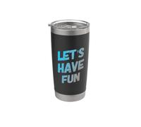 Let's Have Fun Funny Text Messages Funny Humour Citations Gobelet isotherme en acier inoxydable double paroi
