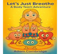 Lets Just Breathe: A Body Team Adventure