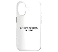 Let's Keep it Professional, OK, Karen Funny Meme Coque pour iPhone 17
