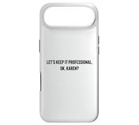 Let's Keep it Professional, OK, Karen Funny Meme Coque pour iPhone Air