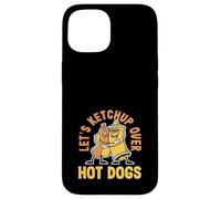 Let's Ketchup Over Hot Dogs Amoureux des Hot-Dogs Coque pour iPhone 15