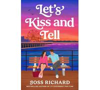 Let's Kiss and Tell: the sexy workplace romance perfect for fans of B. K. Borison!