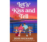 Let's Kiss and Tell the sexy workplace romance perfect for fans of B. K. Borison! - Joss Richard - Headline Eternal - ebook (ePub) - Livre
