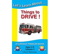 Let's Learn About...Things to Drive!: A Curious Toddler Book