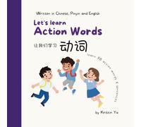 Let's Learn Action Words: A Bilingual Children's Book: Written in Chinese, Pinyin and English That Focuses on Thirty Action Words