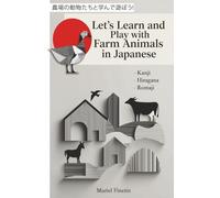 Let's Learn and Play with Farm Animals in Japanese: 農場の動物たちと学んで遊ぼう！