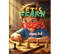 Let's Learn Chess: A Fun & Easy Guide for Kids Ages 3-6
