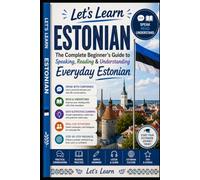 Let's Learn Estonian: The Complete Beginner’s Guide to Speaking, Reading & Understanding Everyday Estonian
