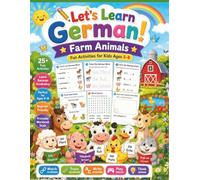 Let's Learn German! Farm Animals Fun Activities for Kids Ages 5-8: Beginner German Workbook with Fun Puzzles, Logic Games, Tracing, and Vocabulary cards. Match • Trace • Write • Play.