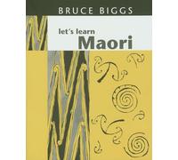 Let's Learn Maori: A Guide to the Study of the Maori Language